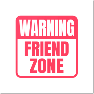 Warning Friend Zone Funny Sign Posters and Art